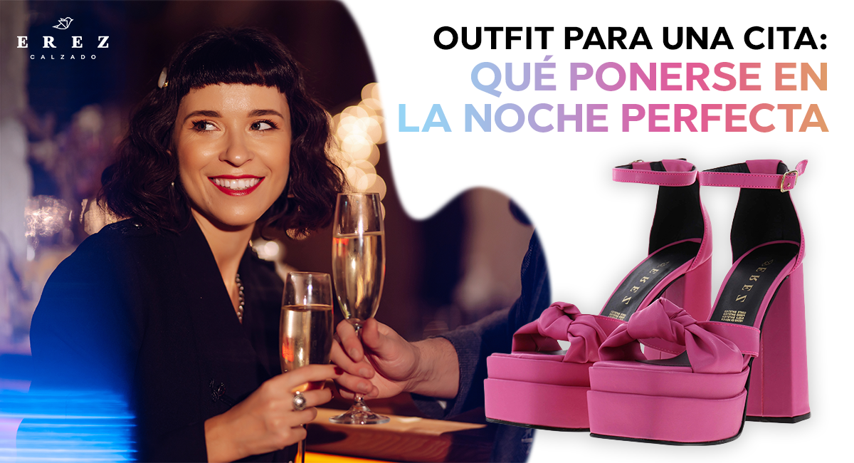 Outfit para una cita: Qué ponerse en la noche perfecta